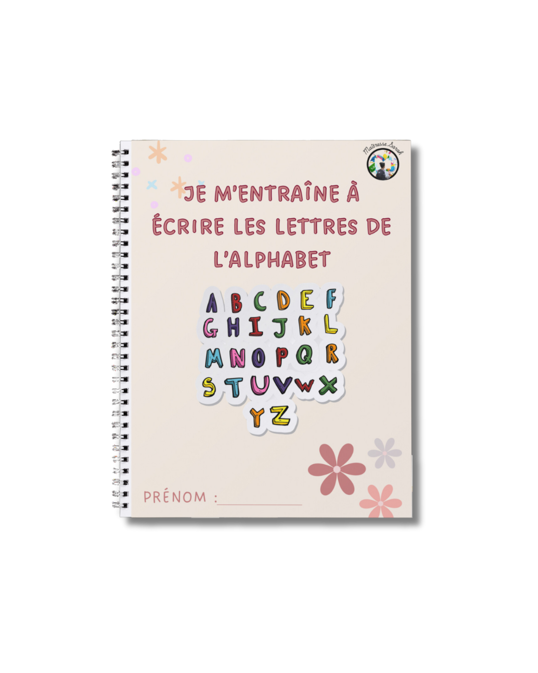 Notre livret FORMAT PHYSIQUE - "Je m'entraîne à écrire les lettres de l'alphabet"