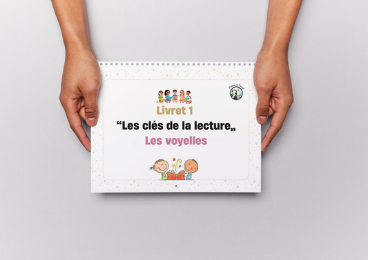 Livret 1 - “Les clés de la lecture” - Les voyelles